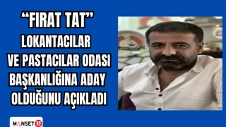 "Fırat Tat" Lokantacılar ve Pastacılar Odası Başkanlığına aday olduğunu açıkladı