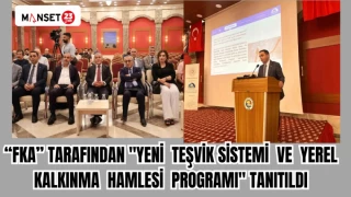 "FKA" Tarafından "Yeni Teşvik Sistemi ve Yerel Kalkınma Hamlesi Programı" tanıtıldı