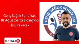 Genç Sağlık Sendikası 18 Ağustos’ta Elazığ’da İş Bırakacak