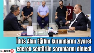 İdris Alan Eğitim kurumlarını ziyaret ederek sektörün sorunlarını dinledi