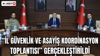 "İL GÜVENLİK VE ASAYİŞ KOORDİNASYON TOPLANTISI" GERÇEKLEŞTİRİLDİ