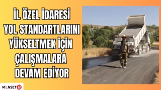 İl Özel İdaresi yol standartlarını yükseltmek için çalışmalara devam ediyor