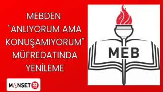 MEBDEN "ANLIYORUM AMA KONUŞAMIYORUM" MÜFREDATINDA YENİLEME