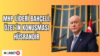 Mhp Lideri Bahçeli; Özel'in konuşması hüsrandır