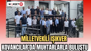 MİLLETVEKİLİ IŞIKVER KOVANCILAR’DA MUHTARLARLA BULUŞTU