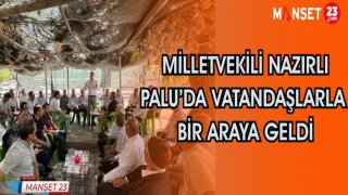 Milletvekili Nazırlı Palu’da vatandaşlarla bir araya geldi