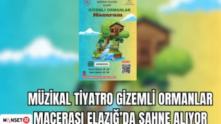 MÜZİKAL TİYATRO GİZEMLİ ORMANLAR MACERASI ELAZIĞ’DA SAHNE ALIYOR