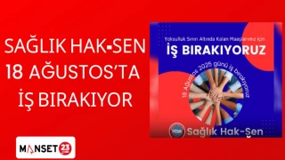 Sağlık Hak-Sen 18 Ağustos’ta İş Bırakıyor