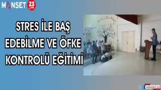 STRES İLE BAŞ EDEBİLME VE ÖFKE KONTROLÜ EĞİTİMİ