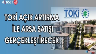 TOKİ AÇIK ARTIRMA İLE ARSA SATIŞI GERÇEKLEŞTİRECEK