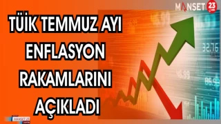 TÜİK TEMMUZ AYI ENFLASYON RAKAMLARINI AÇIKLADI