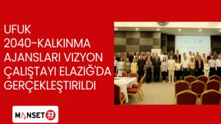 Ufuk 2040-Kalkınma Ajansları Vizyon Çalıştayı Elazığ'da gerçekleştirildi