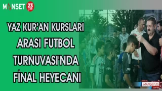 Yaz Kur’an kursları arası futbol turnuvası'nda final heyecanı