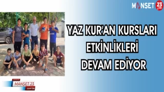 YAZ KUR'AN KURSLARI ETKİNLİKLERİ DEVAM EDİYOR