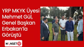 YRP MKYK Üyesi Mehmet Gül, Genel Başkan Erbakan’la Görüştü