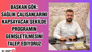 Başkan Gök: "Tüm sağlık çalışanlarını kapsayacak şekilde programın genişletilmesini talep ediyoruz"