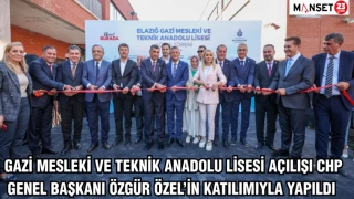 Gazi Mesleki ve Teknik Anadolu Lisesi açılışı CHP Genel Başkanı Özgür Özel’in katılımıyla yapıldı
