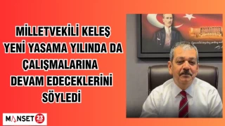 Milletvekili Keleş, yeni yasama yılında da çalışmalarına devam edeceklerini söyledi