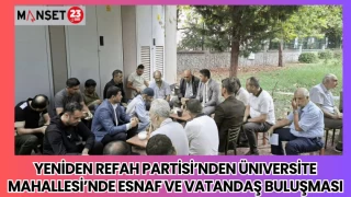 Yeniden Refah Partisi’nden Üniversite Mahallesi’nde Esnaf ve Vatandaş Buluşması