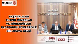 Başkan Alan, Elazığ Mimarlar ve Mühendisler Platformu üyeleriyle bir araya geldi