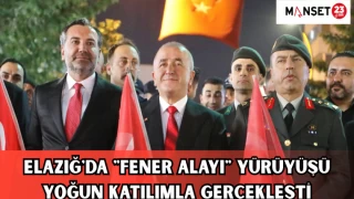 ELAZIĞ'DA "FENER ALAYI" YÜRÜYÜŞÜ YOĞUN KATILIMLA GERÇEKLEŞTİ