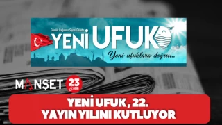 Yeni Ufuk 22. Yayın Yılını Kutluyor