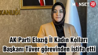 AK Parti Elazığ İl Kadın Kolları Başkanı Tüver görevinden istifa etti