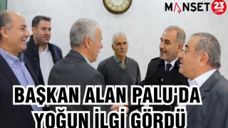 BAŞKAN ALAN PALU'DA YOĞUN İLGİ GÖRDÜ