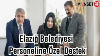 Elazığ Belediyesi Personeline Özel Destek