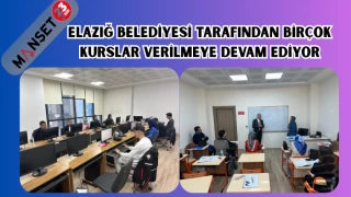 ELAZIĞ BELEDİYESİ TARAFINDAN BİRÇOK KURSLAR VERİLMEYE DEVAM EDİYOR