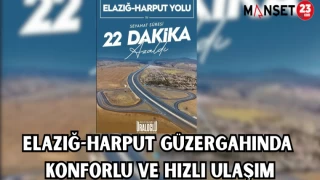 Elazığ-Harput Güzergahında Konforlu ve Hızlı Ulaşım