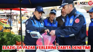 ELAZIĞ’DA PAZAR YERLERİNE ZABITA DENETİMİ