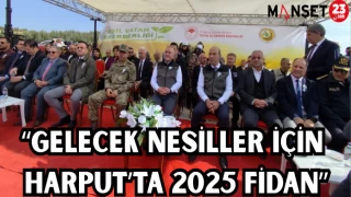"GELECEK NESİLLER İÇİN HARPUT'TA 2025 FİDAN"