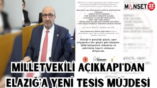 MİLLETVEKİLİ AÇIKKAPI'DAN ELAZIĞ'A YENİ TESİS MÜJDESİ