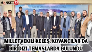 MİLLETVEKİLİ KELEŞ, KOVANCILAR'DA BİR DİZİ TEMASLARDA BULUNDU