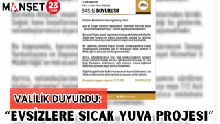 VALİLİK DUYURDU: "EVSİZLERE SICAK YUVA PROJESİ"