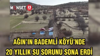Ağın’ın Bademli Köyü’nde 20 Yıllık Su Sorunu Sona Erdi