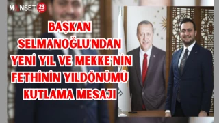Başkan Selmanoğlu’ndan Yeni Yıl ve Mekke'nin Fethinin Yıldönümü Kutlama Mesajı