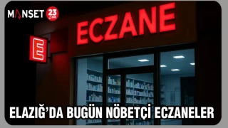 ELAZIĞ'DA BUGÜN NÖBETÇİ ECZANELER