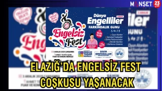 Elazığ’da Engelsiz Fest Coşkusu Yaşanacak