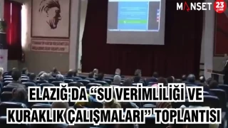 Elazığ'da “Su Verimliliği ve Kuraklık Çalışmaları” Toplantısı