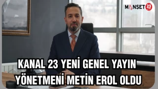 KANAL 23 YENİ GENEL YAYIN YÖNETMENİ METİN EROL OLDU