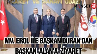 MV.EROL İLE BAŞKAN DURAN'DAN BAŞKAN ALAN'A ZİYARET