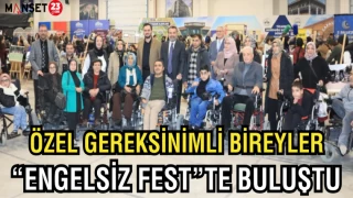 Özel Gereksinimli Bireyler “Engelsiz Fest”te Buluştu