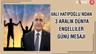 VALİ HATİPOĞLU'NDAN 3 ARALIK DÜNYA ENGELLİLER GÜNÜ MESAJI