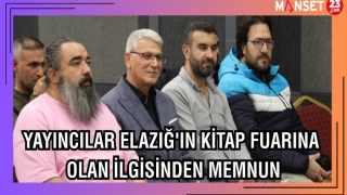 YAYINCILAR ELAZIĞ'IN KİTAP FUARINA OLAN İLGİSİNDEN MEMNUN