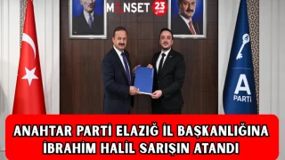 Anahtar Parti Elazığ İl Başkanlığına İbrahim Halil Sarışın Atandı