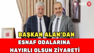 BAŞKAN ALAN’DAN ESNAF ODALARINA HAYIRLI OLSUN ZİYARETİ