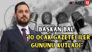 BAŞKAN BAL: "10 Ocak Gazeteciler gününü kutladı"