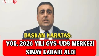 Başkan Karataş:YÖK, 2026 Yılı GYS–UDS Merkezi Sınav Kararı Aldı